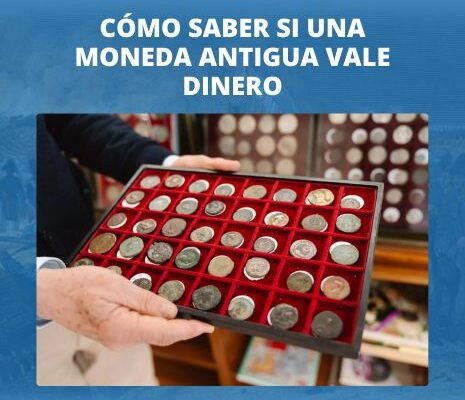 Como saber si una moneda antigua vale dinero