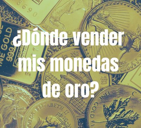 Independiente ensayo Endulzar Dónde vender mis monedas de oro? - Noticias Numismáticas - Tienda Mayor 25
